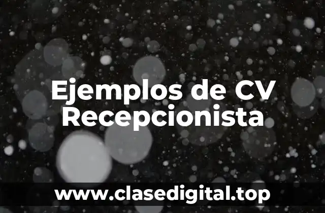 Ejemplos de CV Recepcionista