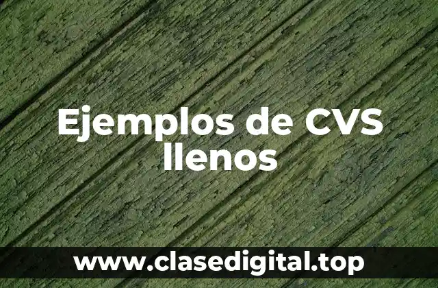 Ejemplos de CVS llenos