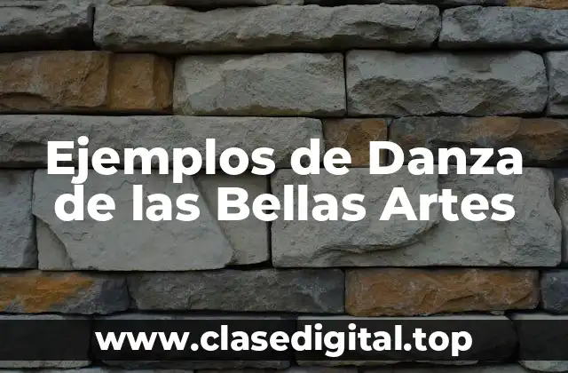 Ejemplos de Danza de las Bellas Artes