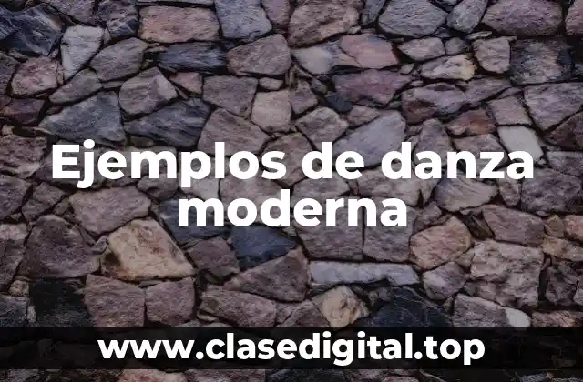 Ejemplos de danza moderna