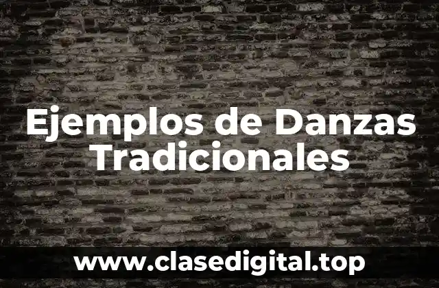 Ejemplos de Danzas Tradicionales