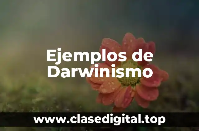 Ejemplos de Darwinismo
