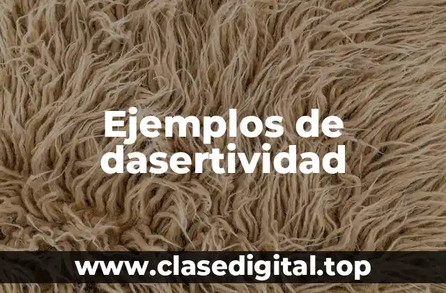 Ejemplos de dasertividad