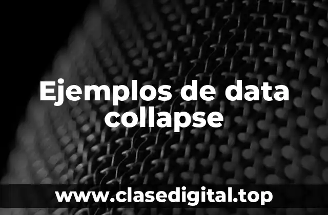 Ejemplos de data collapse