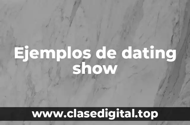 Ejemplos de dating show