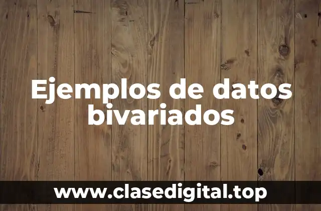 Ejemplos de datos bivariados