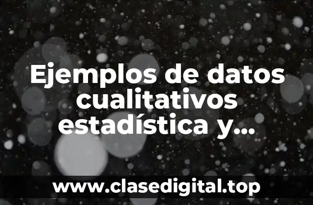Ejemplos de datos cualitativos estadística y Significado