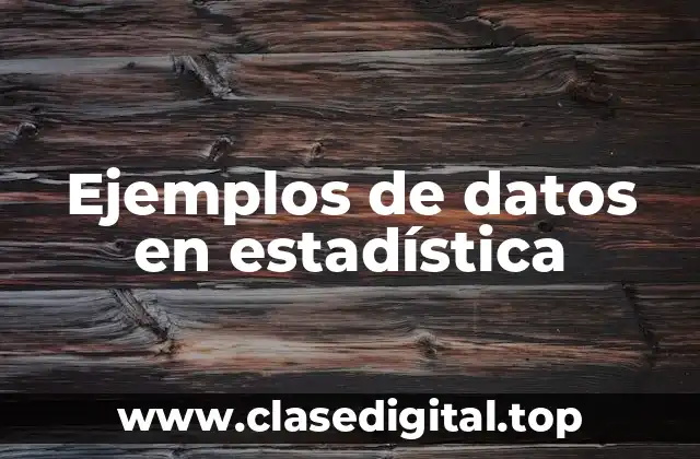 Ejemplos de datos en estadística