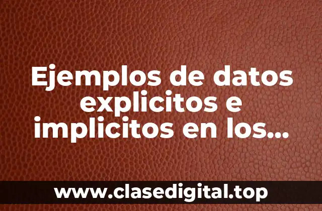 Ejemplos de datos explicitos e implicitos en los relatos históricos