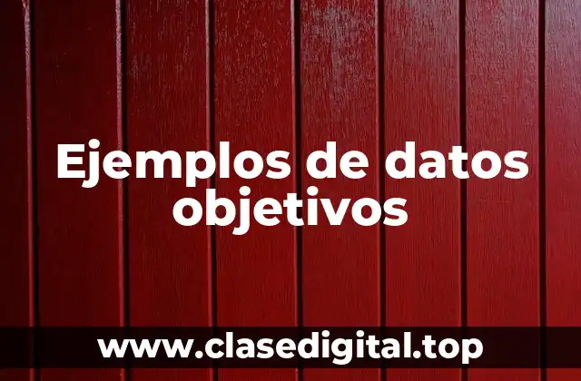 Ejemplos de datos objetivos