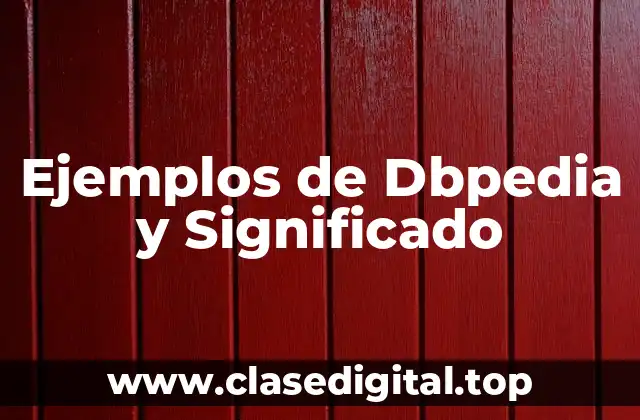 Ejemplos de Dbpedia y Significado