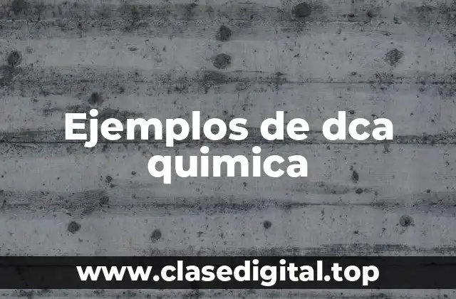 Ejemplos de dca quimica