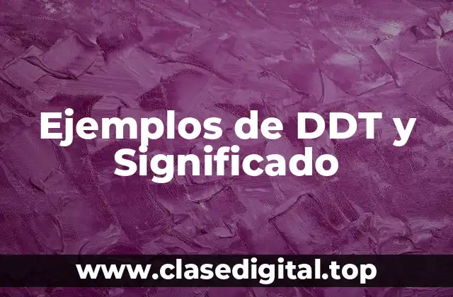 Ejemplos de DDT y Significado