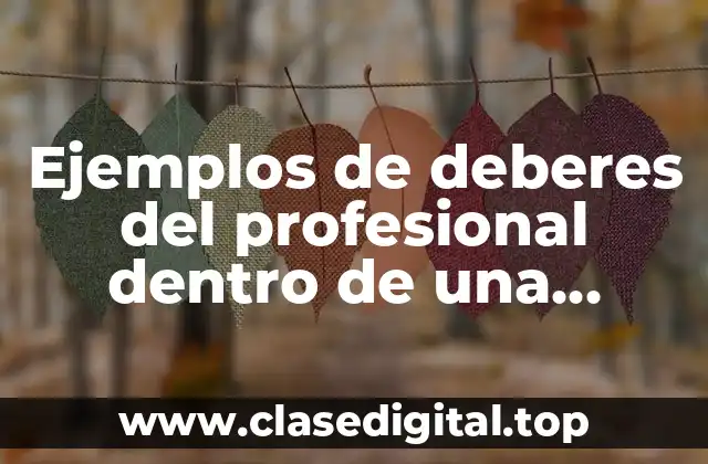 Ejemplos de deberes del profesional dentro de una comunidad
