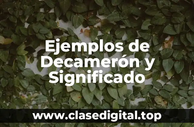 Ejemplos de Decamerón y Significado