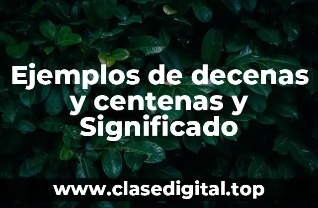 Ejemplos de decenas y centenas