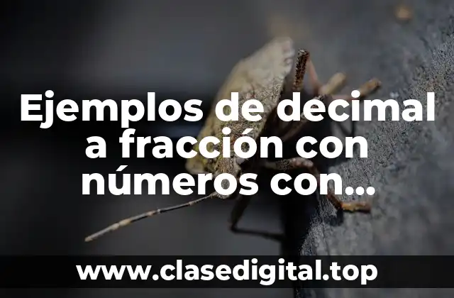 Ejemplos de decimal a fracción con números con período