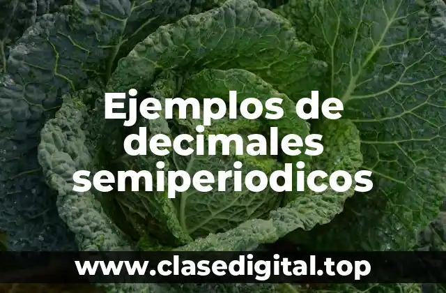 Ejemplos de decimales semiperiodicos