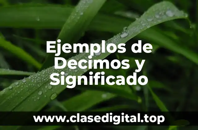 Ejemplos de Decimos y Significado