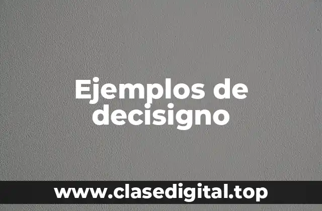 Ejemplos de decisigno