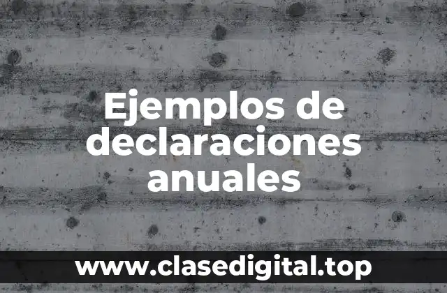Ejemplos de declaraciones anuales