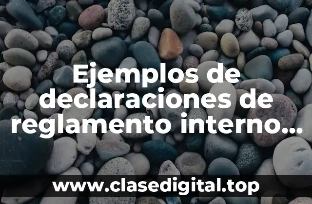 Ejemplos de declaraciones de reglamento interno de unidad quirurgica