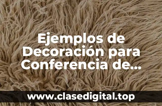 Ejemplos de Decoración para Conferencia de Parejas
