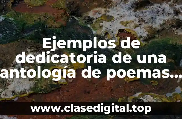 Ejemplos de dedicatoria de una antología de poemas del romanticismo