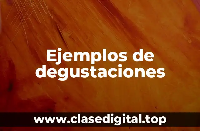Ejemplos de degustaciones