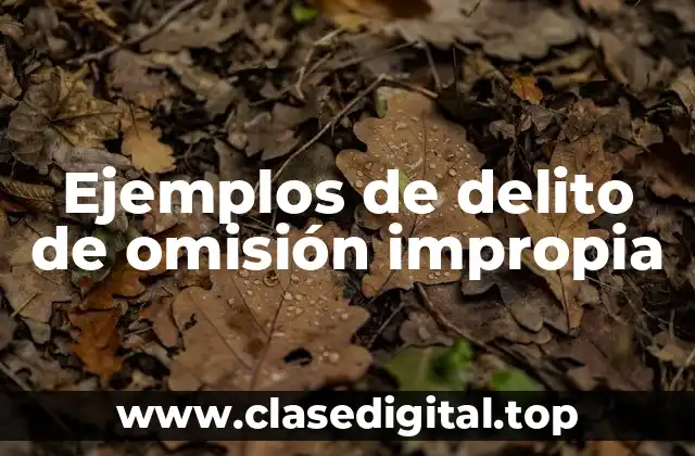 Ejemplos de delito de omisión impropia