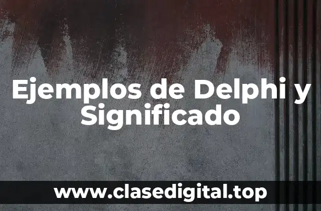 Ejemplos de Delphi y Significado