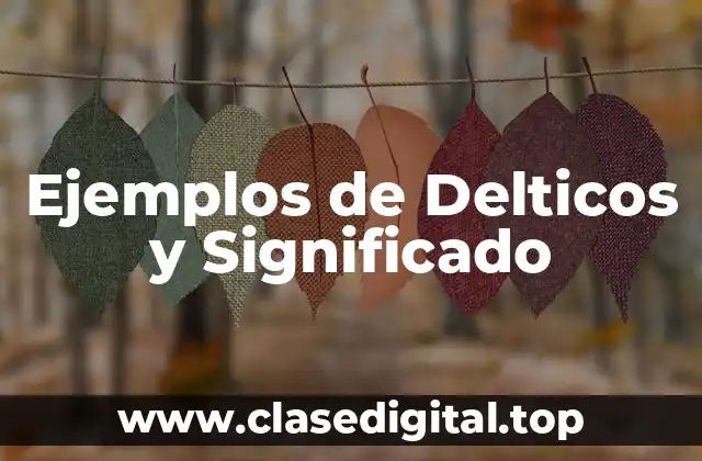 Ejemplos de Delticos
