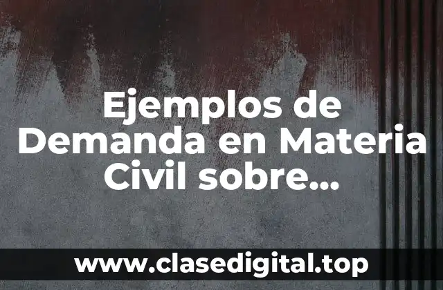 Ejemplos de Demanda en Materia Civil sobre Alimentos