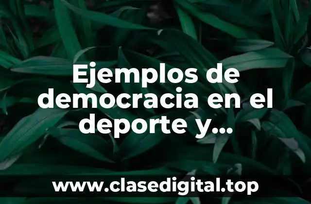 Ejemplos de democracia en el deporte y Significado