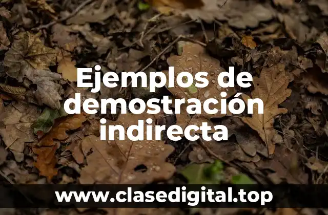 Ejemplos de demostración indirecta