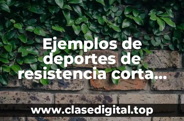 Ejemplos de deportes de resistencia corta media larga