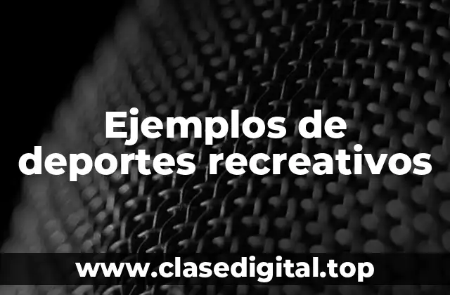 Ejemplos de deportes recreativos