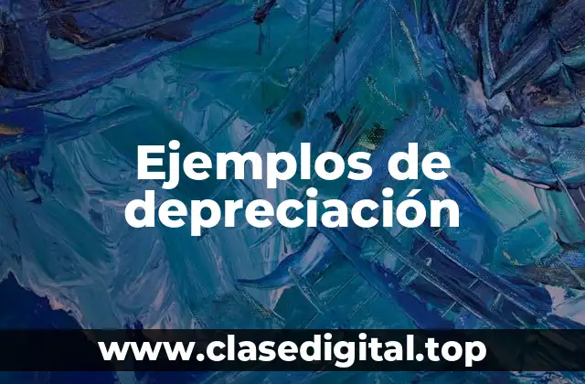 Ejemplos de depreciación
