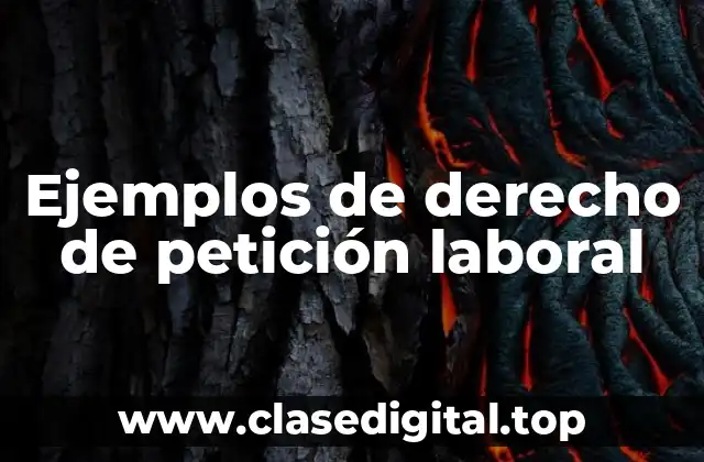 Ejemplos de derecho de petición laboral