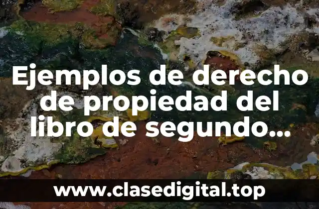 Ejemplos de derecho de propiedad del libro de segundo grado y Significado
