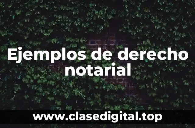 Ejemplos de derecho notarial