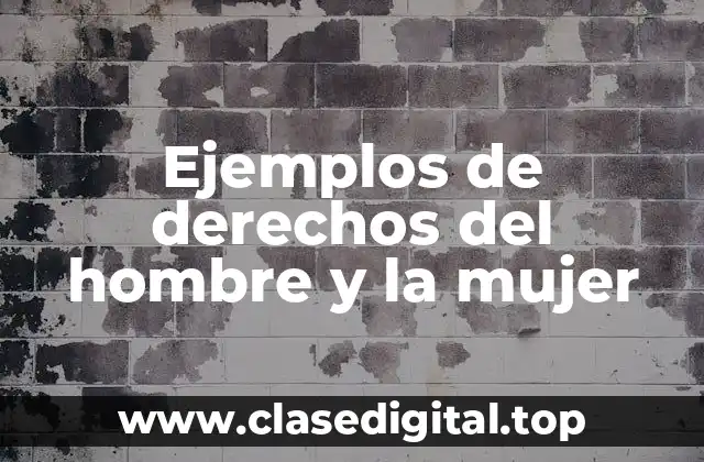 Ejemplos de derechos del hombre y la mujer