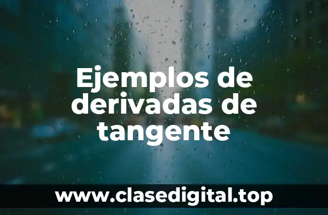 Ejemplos de derivadas de tangente