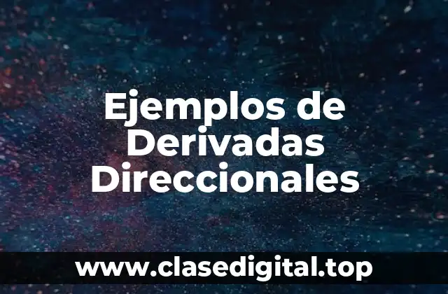 Ejemplos de Derivadas Direccionales