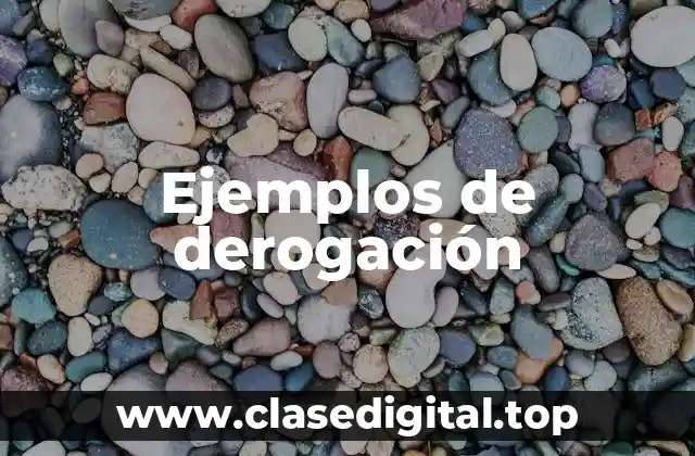 Ejemplos de derogación