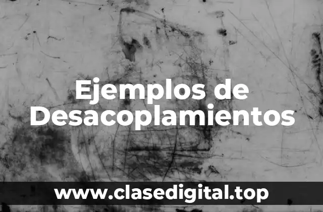 Ejemplos de Desacoplamientos