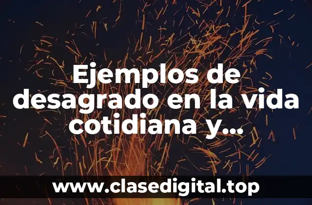 Ejemplos de desagrado en la vida cotidiana y Significado