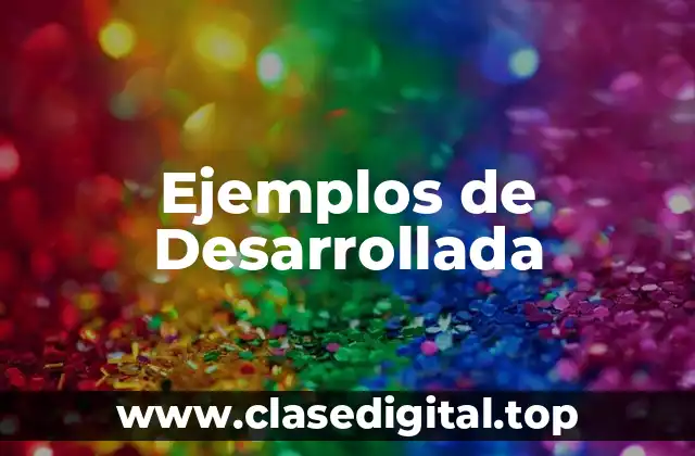 Ejemplos de Desarrollada