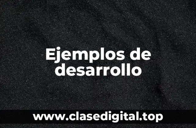 Ejemplos de desarrollo