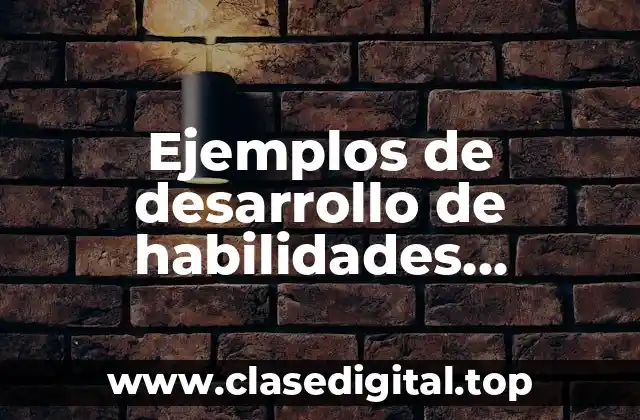 Ejemplos de desarrollo de habilidades interpersonales